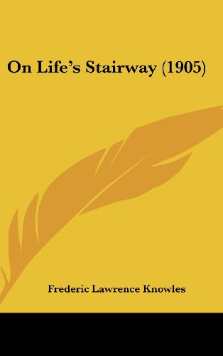 On Life's Stairway (9781437182781) by Knowles, Frederic Lawrence