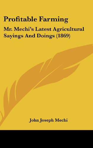 9781437184600: Profitable Farming: Mr. Mechis Latest Agricultural Sayings and Doings
