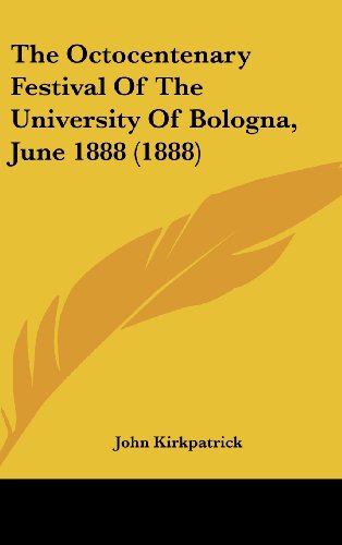 9781437184860: The Octocentenary Festival of the University of Bologna, June 1888