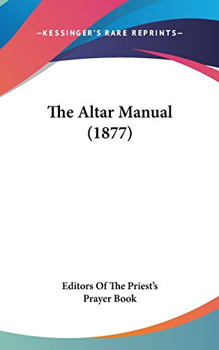 9781437192742: The Altar Manual