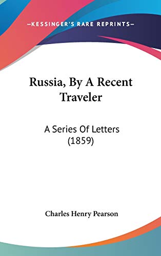9781437197242: Russia, by a Recent Traveler: A Series of Letters