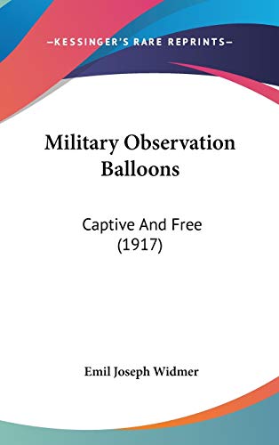 Beispielbild fr Military Observation Balloons: Captive And Free (1917) zum Verkauf von ALLBOOKS1