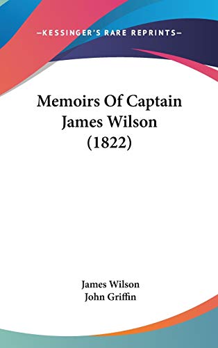 Memoirs of Captain James Wilson (9781437209655) by Wilson, James; Griffin, John