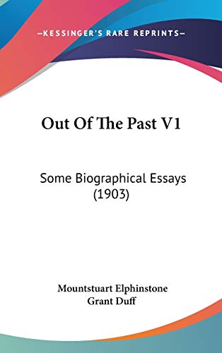 Out of the Past: Some Biographical Essays (9781437213898) by Duff, Mountstuart Elphinstone Grant