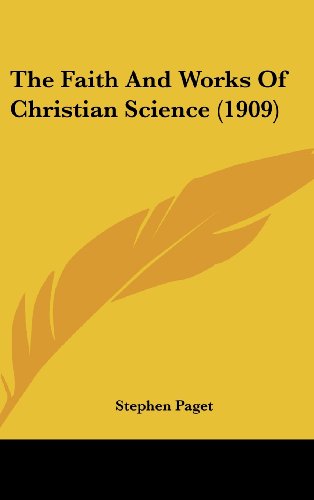 The Faith and Works of Christian Science (9781437219319) by Paget, Stephen
