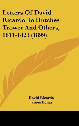 9781437224023: Letters of David Ricardo to Hutches Trower and Others, 1811-1823