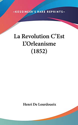 9781437229912: La Revolution C'est L'orleanisme (French Edition)