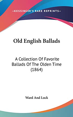 9781437232585: Old English Ballads: A Collection of Favorite Ballads of the Olden Time