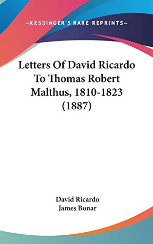 Stock image for Letters Of David Ricardo To Thomas Robert Malthus, 1810-1823 (1887) for sale by ALLBOOKS1