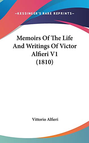 Memoirs of the Life and Writings of Victor Alfieri (9781437233940) by Alfieri, Vittorio