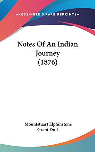 Notes of an Indian Journey (9781437237566) by Duff, Mountstuart Elphinstone Grant