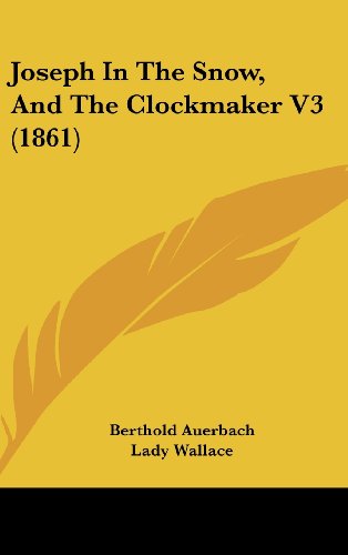 Joseph in the Snow, and the Clockmaker (9781437238815) by Auerbach, Berthold