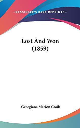 Lost and Won (9781437248975) by Craik, Georgiana Marion