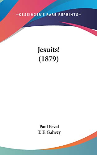 Jesuits! (1879) (9781437252781) by Feval, Paul