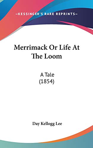 9781437255485: Merrimack Or Life At The Loom: A Tale (1854)