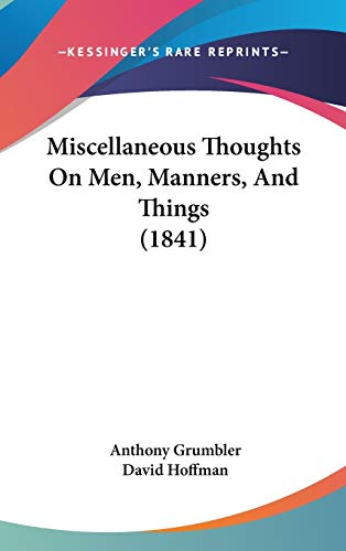 9781437261530: Miscellaneous Thoughts on Men, Manners, and Things