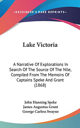Beispielbild fr Lake Victoria: A Narrative Of Explorations In Search Of The Source Of The Nile, Compiled From The Memoirs Of Captains Speke And Grant (1868) zum Verkauf von ALLBOOKS1