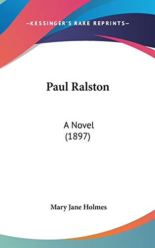 Paul Ralston Left Off (9781437263022) by Holmes, Mary Jane