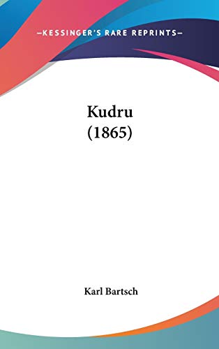 Kudru (1865) (9781437264692) by Bartsch, Karl