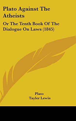 Beispielbild fr Plato Against The Atheists: Or The Tenth Book Of The Dialogue On Laws (1845) zum Verkauf von Howard's Books