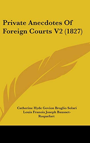 9781437266863: Private Anecdotes Of Foreign Courts V2 (1827)