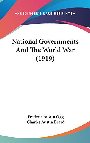 National Governments and the World War (9781437280326) by Ogg, Frederic Austin; Beard, Charles Austin