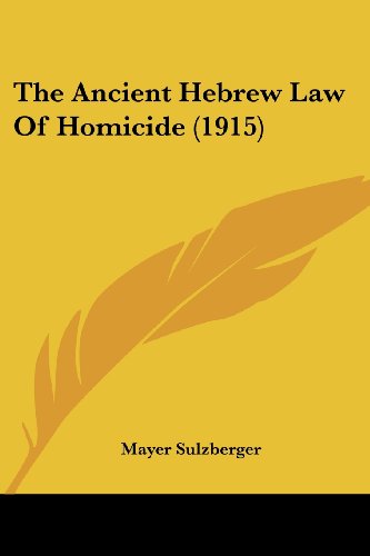 Beispielbild fr The Ancient Hebrew Law Of Homicide (1915) zum Verkauf von California Books
