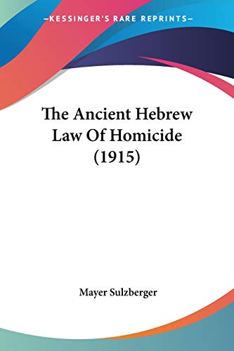 Stock image for The Ancient Hebrew Law Of Homicide (1915) for sale by California Books