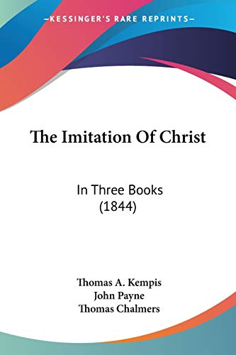 9781437296471: The Imitation Of Christ: In Three Books (1844)