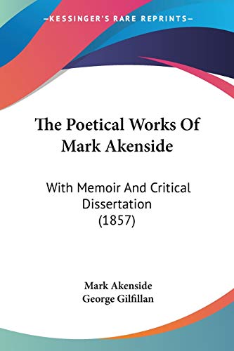 9781437315387: The Poetical Works Of Mark Akenside: With Memoir And Critical Dissertation (1857)