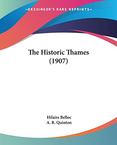 The Historic Thames (1907) (9781437318555) by Belloc, Hilaire