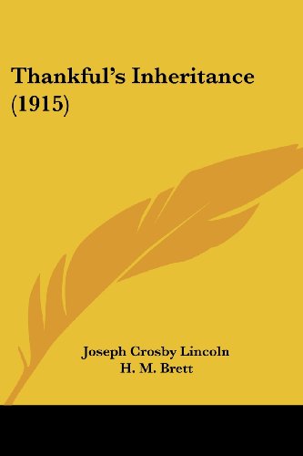 Thankful's Inheritance (1915) (9781437325225) by Lincoln, Joseph Crosby