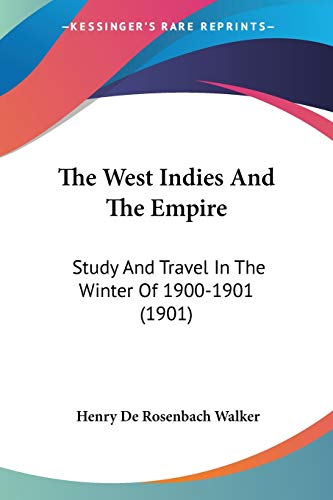 Beispielbild fr The West Indies And The Empire: Study And Travel In The Winter Of 1900-1901 (1901) zum Verkauf von ALLBOOKS1