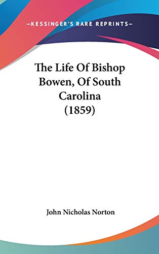 9781437375664: The Life Of Bishop Bowen, Of South Carolina (1859)