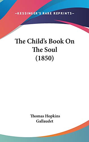 9781437383836: The Child's Book On The Soul (1850)
