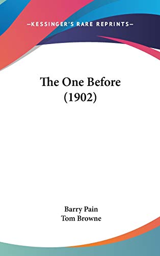 The One Before (1902) (9781437387308) by Pain, Barry