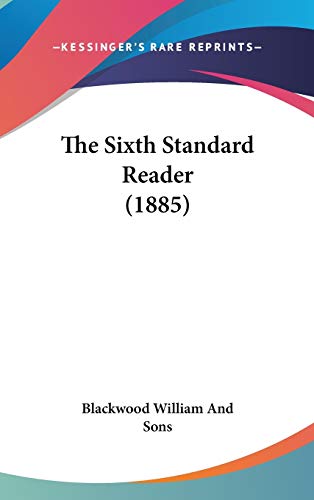 9781437388831: The Sixth Standard Reader (1885)