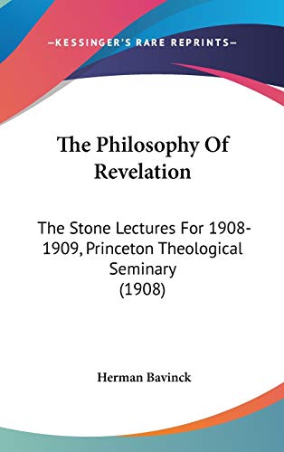 9781437407808: The Philosophy Of Revelation: The Stone Lectures For 1908-1909, Princeton Theological Seminary (1908)