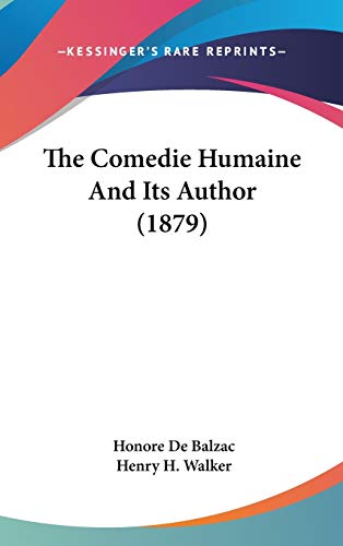 The Comedie Humaine And Its Author (1879) (9781437410037) by De Balzac, Honore