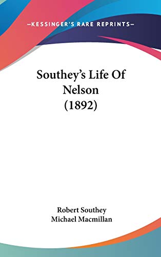 Southey's Life Of Nelson (1892) (9781437413557) by Southey, Robert