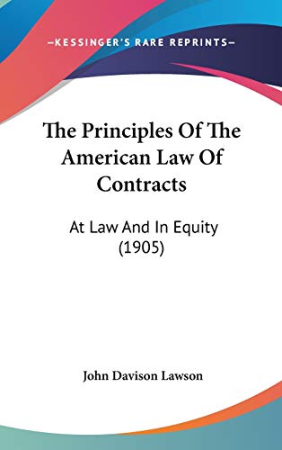 9781437422191: The Principles Of The American Law Of Contracts: At Law And In Equity (1905)