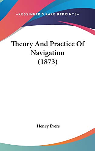 9781437423754: Theory And Practice Of Navigation (1873)