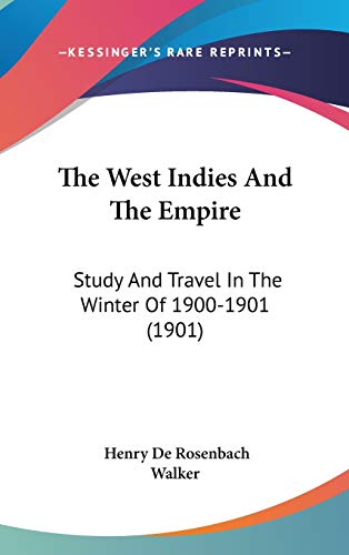 Beispielbild fr The West Indies And The Empire: Study And Travel In The Winter Of 1900-1901 (1901) zum Verkauf von ALLBOOKS1
