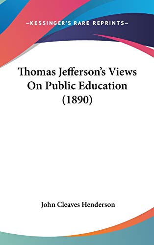 9781437442168: Thomas Jefferson's Views On Public Education (1890)