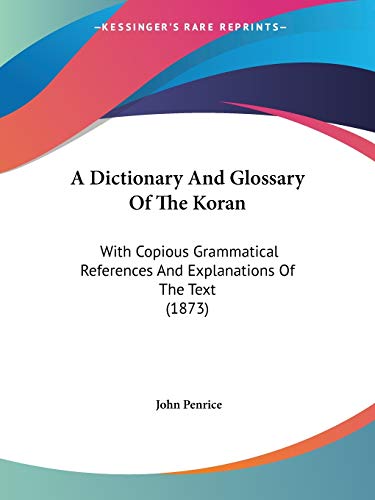 9781437452068: A Dictionary And Glossary Of The Koran: With Copious Grammatical References And Explanations Of The Text (1873)