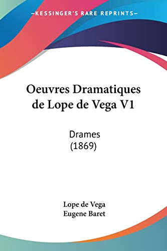 Oeuvres Dramatiques de Lope de Vega V1: Drames (1869) (French Edition) (9781437472257) by Vega, Lope De