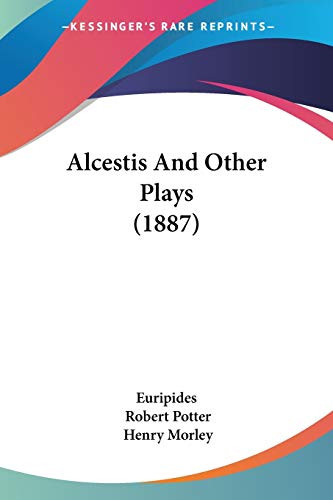 9781437475814: Alcestis and Other Plays