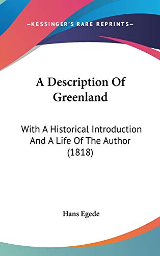 9781437486506: A Description Of Greenland: With A Historical Introduction And A Life Of The Author (1818)