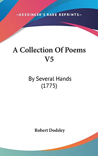 A Collection of Poems: By Several Hands (9781437488272) by Dodsley, Robert