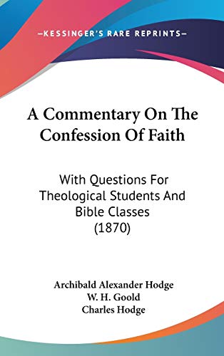 9781437489453: A Commentary On The Confession Of Faith: With Questions For Theological Students And Bible Classes (1870)